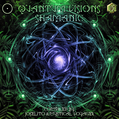 Quantum Visions Shamanic Compiled by Joselito & Mystical Voyager