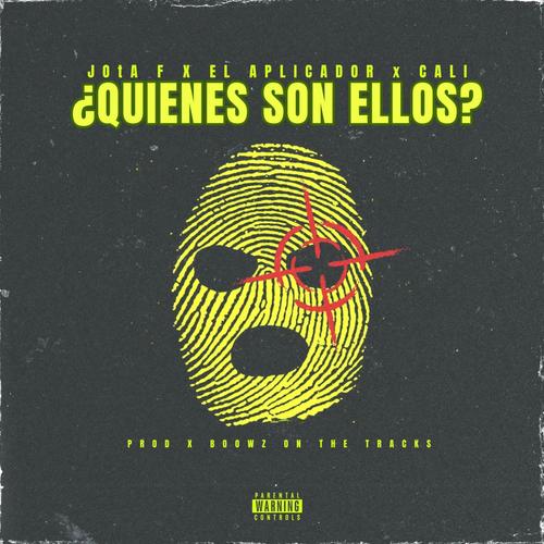 ¿Quienes son ellos? (feat. Mc Cali & El Aplicador)