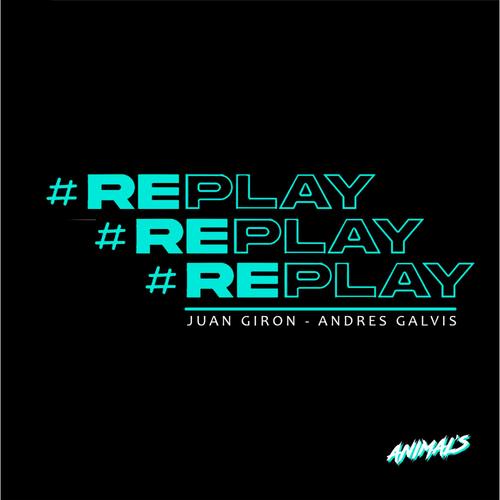 REPLAY (feat. Dj Andres Galvis, JUAN GIRON & VALDI)