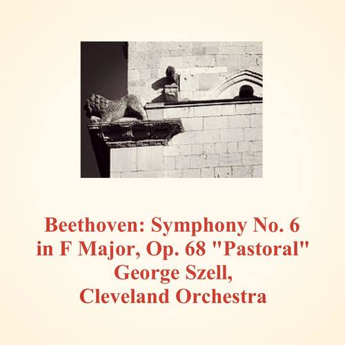 Beethoven: Symphony No. 6 in F Major, Op. 68 