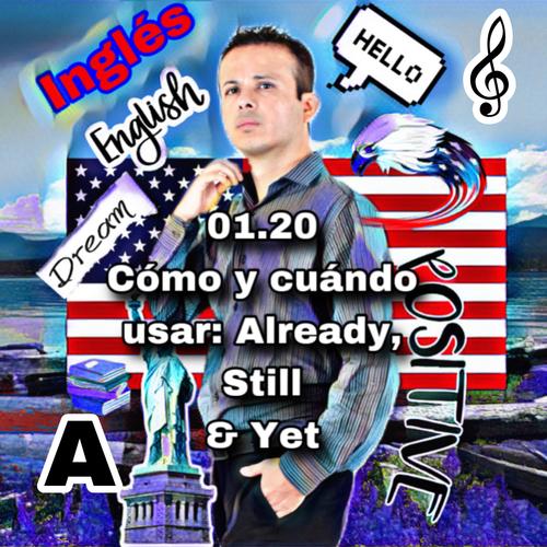 01.20 Como y cuando usar “Already”, 