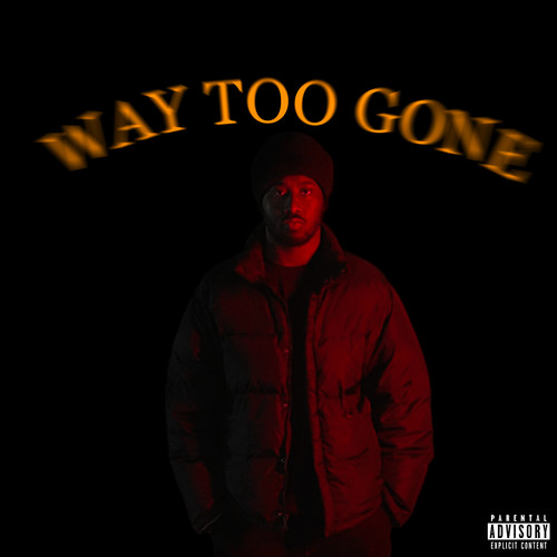 Way Too Gone (Explicit)