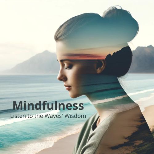 Listen to the Waves' Wisdom (Mindfulness)