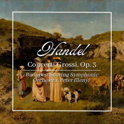 Handel: Concerti Grossi, Op. 3