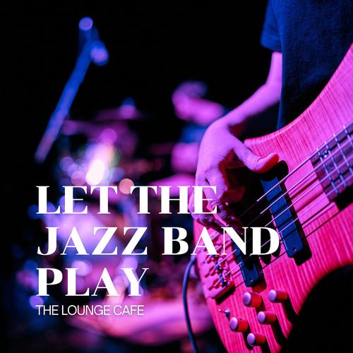 Let The Jazz Band Play