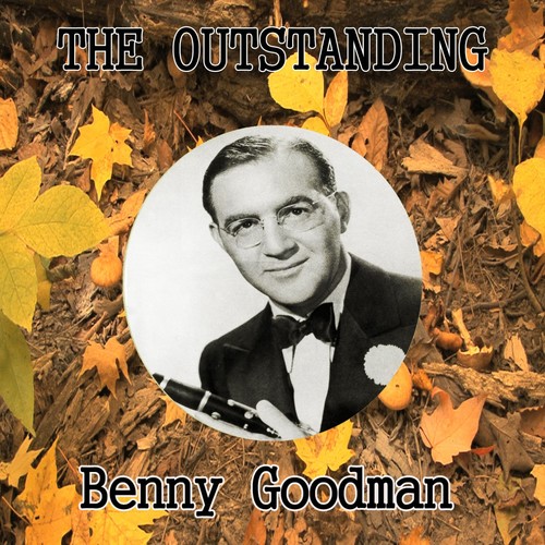 The Outstanding Benny Goodman