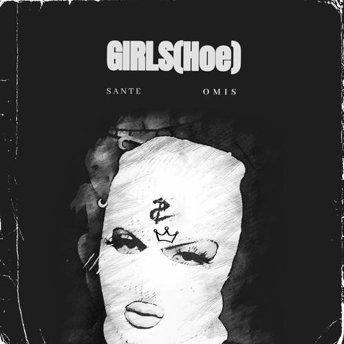 GIRLS (Hoe) (feat. Sante) [Explicit]