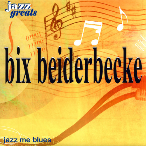 Jazz Greats - Bix Beiderbecke