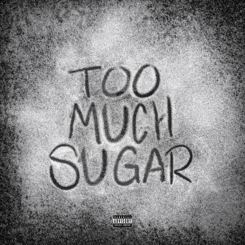 TOO MUCH SUGAR (feat. KALEB MITCHELL) [Explicit]