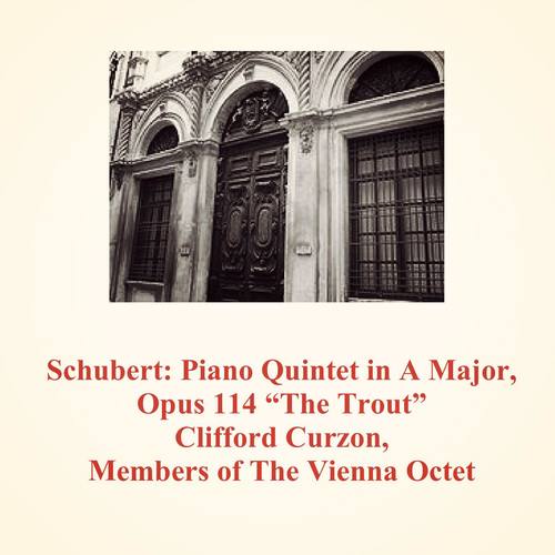 Schubert: Piano Quintet in a Major, Opus 114 