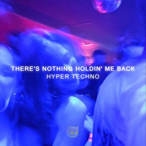 There's Nothing Holdin' Me Back