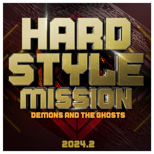 Hardstyle Mission 2024.2 - Demons and the Ghosts