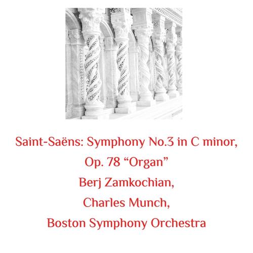 Saint-Saëns: Symphony No.3 in C Minor, Op. 78 