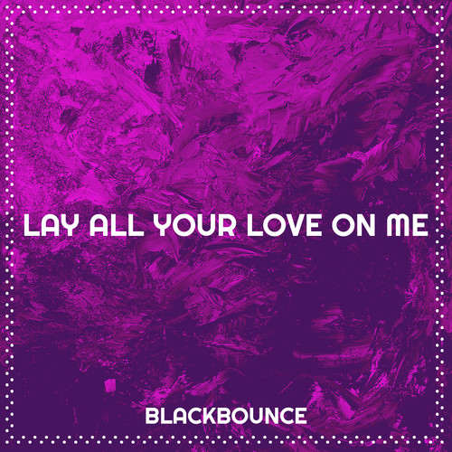 Lay All Your Love on Me