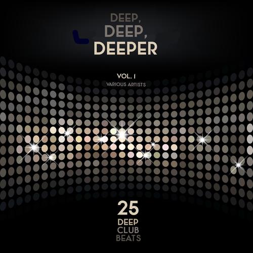 Deep, Deep, Deeper, Vol. 1 (25 Deep Club Beats)