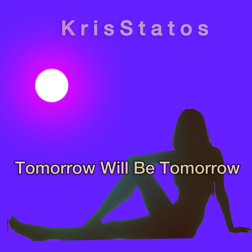 Tomorrow Will Be Tomorrow