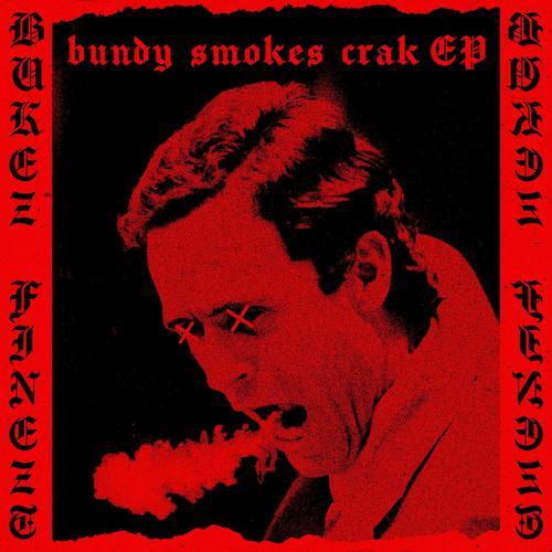 Bundy Smokes Crak EP