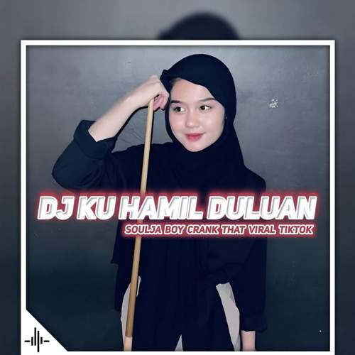 Dj Ku Hamil Duluan X Crank That Remix