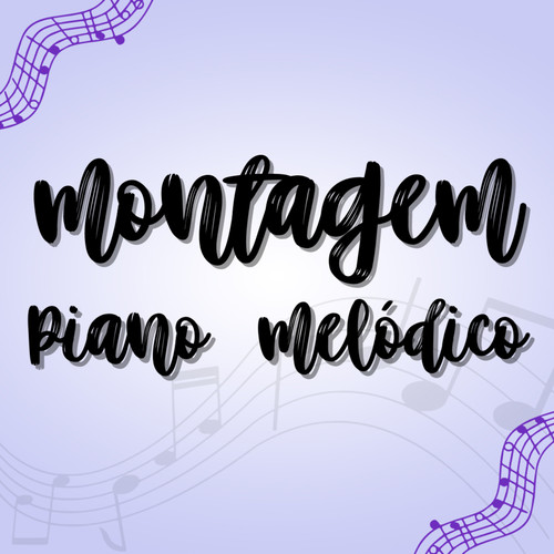 Montagem Piano Melódico (Explicit)