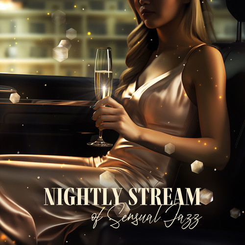 Nightly Stream of Sensual Jazz (Relaxing Instrumental Smooth BGM, Music for Dinner, Cocktail and Restaurants)