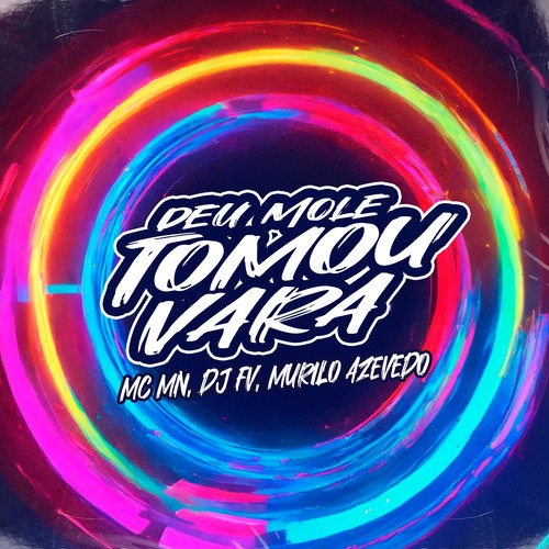 Deu Mole, Tomou Vara (Explicit)