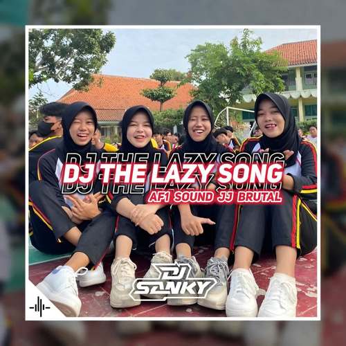 Dj The Lazy Song X AF1 Sound JJ Brutal