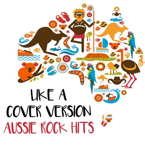 Like A (Cover) Version: Aussie Rock Hits