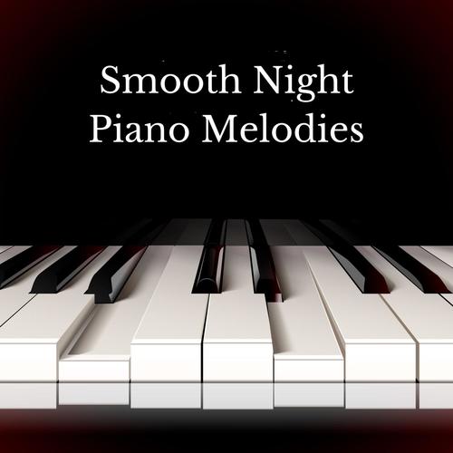 Smooth Night Piano Melodies: Jazz Music for Relaxation and Sleep