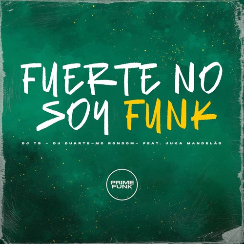 Fuerte no Soy Funk (Explicit)