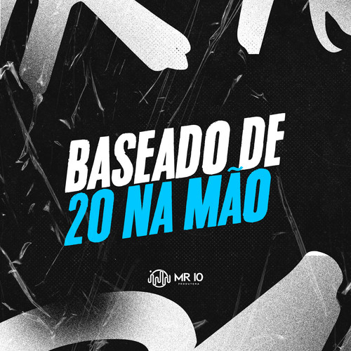 BASEADO DE 20 NA MÃO (Explicit)