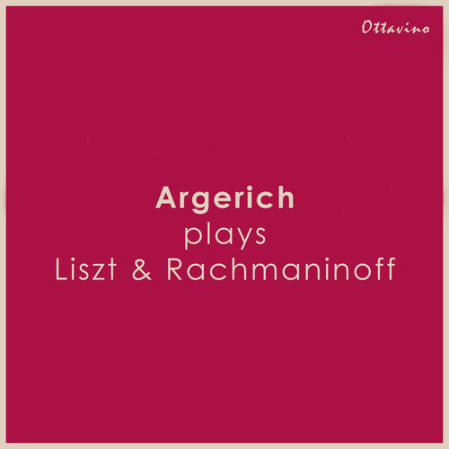 Argerich plays Liszt & Rachmaninoff