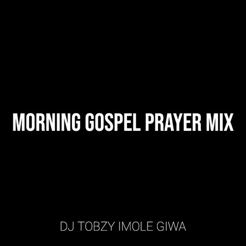 Morning Gospel Prayer Mix