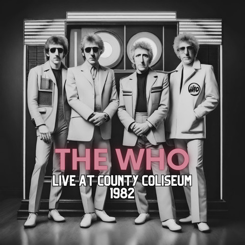 THE WHO - Live at County Coliseum 1982 (Live)