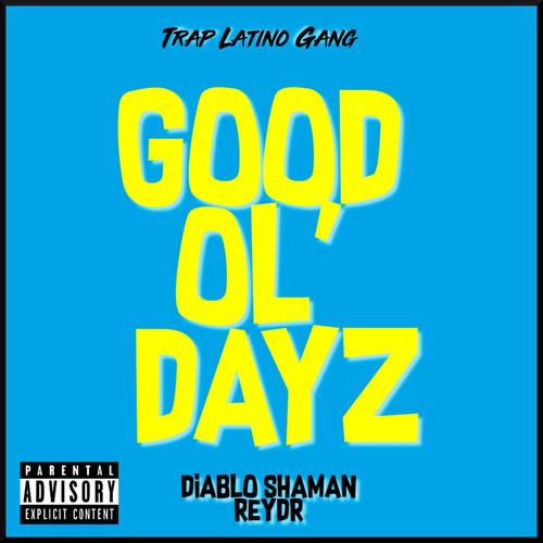 Good Ol' Dayz (feat. ReyDR) [Explicit]