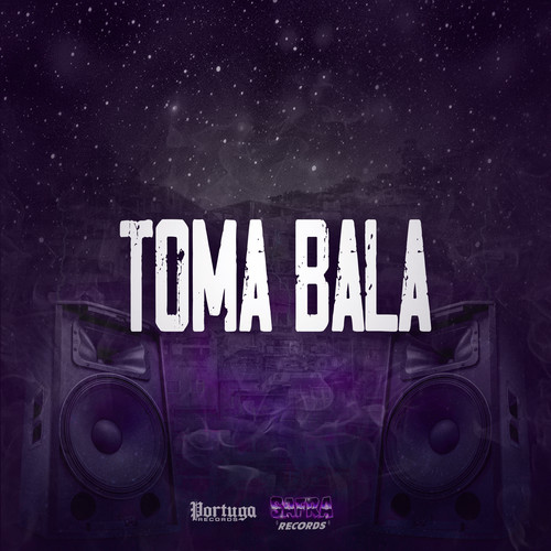 Toma Bala (Explicit)