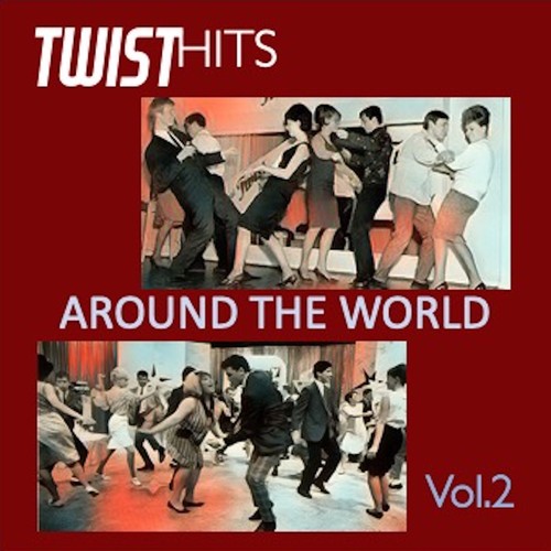 Twist Hits Around the World, Vol. 2 (Explicit)