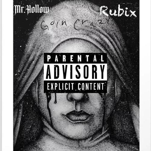 Goin Crazy (feat. Rubix) [Explicit]