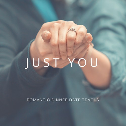 Just You - Romantic Dinner Date Tracks