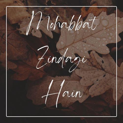 Mohabbat Zindagi Hain