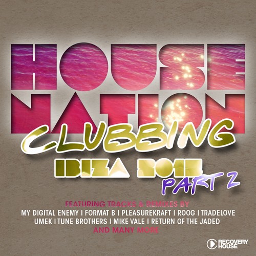 House Nation Clubbing - Ibiza 2015, Pt. 2 (Explicit)