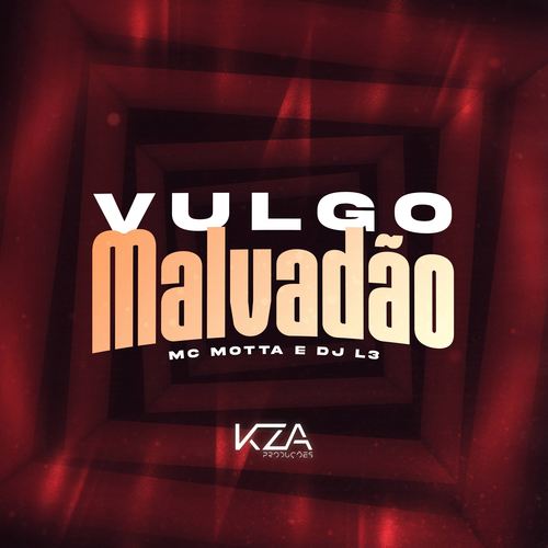 Vulgo Malvadão (Explicit)