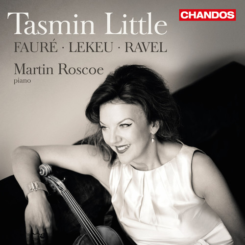 Tasmin Little plays Faure, Lekeu, Ravel French Violin Sonatas