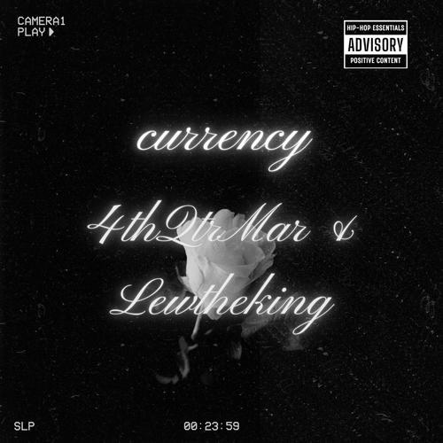 Currency (feat. 4thQtrMar) [Explicit]