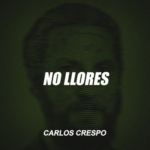 NO LLORES