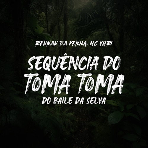 Sequência do Toma Toma do Baile da Selva (Explicit)