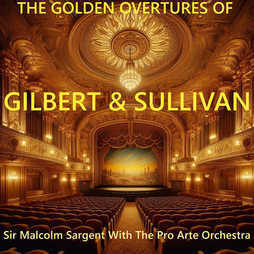 The Golden Overtures of Gilbert & Sullivan