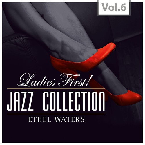 Ladies First ! Jazz Collection - All of them Queens of Jazz, Vol. 6