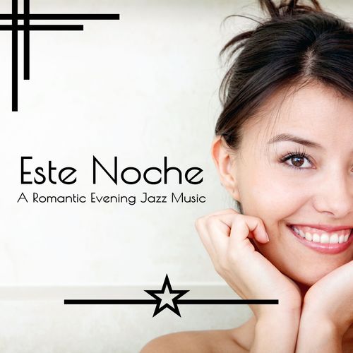 Este Noche - A Romantic Evening Jazz Music