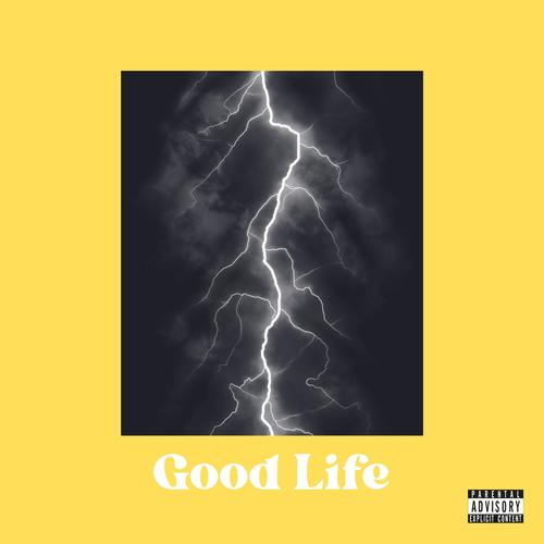 Good Life (Explicit)