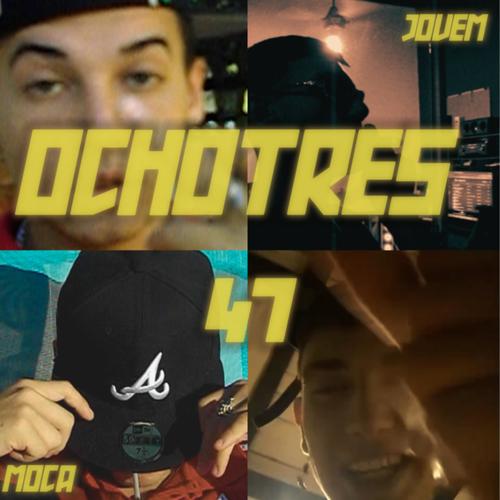 OCHOTRES47 (feat. MOCA) [Explicit]